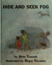 Cover of: Hide and seek fog by Alvin Tresselt