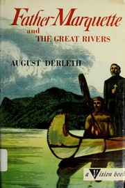 Cover of: Father Marquette and the great rivers by August Derleth