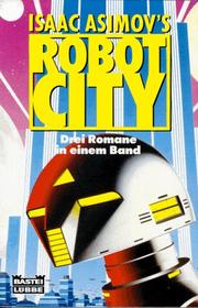 Cover of: Isaac Asimov's Robot City: Drei Romane In Einem Band