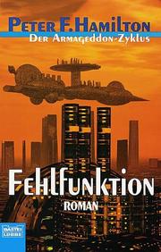Cover of: Der Armageddon- Zyklus, Bd.2. Fehlfunktion. by Peter F. Hamilton