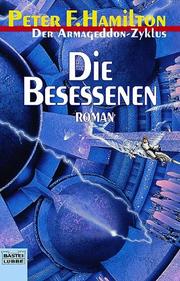 Cover of: Der Armageddon- Zyklus 5. Die Besessenen. by Peter F. Hamilton