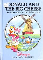 Cover of: Donald and the big cheese: an adventure in the Netherlands