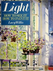 Cover of: Light: How to See It, How to Paint It