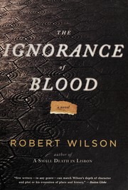 Cover of: The ignorance of blood by Robert Wilson