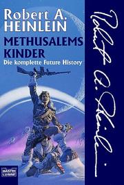 Cover of: Methusalems Kinder. Die komplette Future History. by Robert A. Heinlein
