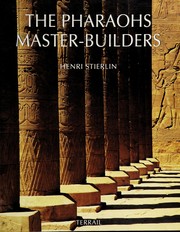 Cover of: The pharaohs, master-builders by Henri Stierlin