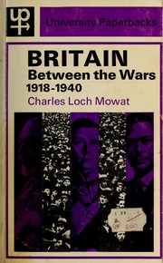 Cover of: Britain Between the Wars, 1918-40 by Charles Loch Mowat