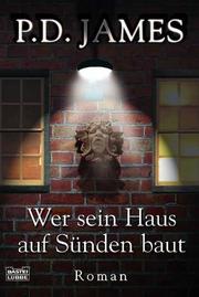 Cover of: Wer sein Haus auf Sünden baut. by P. D. James