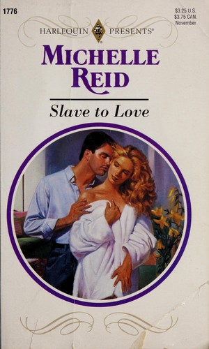 Slave to Love (Harlquin Presents, No 1776) by Michelle Reid