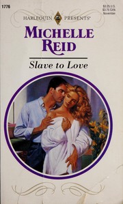 Cover of: Slave to Love (Harlquin Presents, No 1776) by Michelle Reid