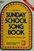Cover of: Sunday School Song Book