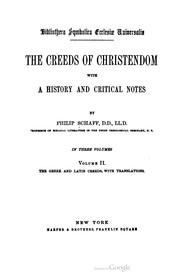 Cover of: The Creeds Of Christendom, with a History and Critical Notes: Volume 2:  The Greek and Latin creeds, with  translations