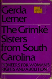 Cover of: The Grimké sisters from South Carolina by Gerda Lerner