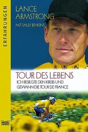 Cover of: Tour des Lebens. Ich besiegte den Krebs und gewann die Tour de France.