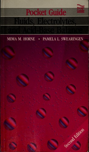 Pocket guide to fluid, electrolyte, and acid-base balance by Mima M. Horne