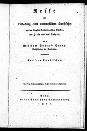 Cover of: Reise zur Entdeckung einer nordwestlichen Durchfahrt by von William Edward Parry Befehlshaber der Expedition ; aus dem Englishchen.