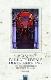 Cover of: Die Kathedrale der Erinnerung. Das geheime Leben des Leonardo da Vinci. by Jack Dann