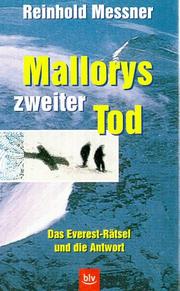 Cover of: Mallorys zweiter Tod. Das Everest- Rätsel und die Antwort. by Reinhold Messner