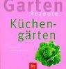 Cover of: Garten- Rezepte. Küchengärten. Einfach nachmachen.