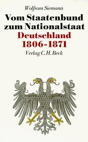 Cover of: Vom Staatenbund zum Nationalstaat: Deutschland 1806-1871
