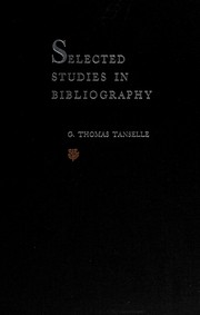 Cover of: Selected studies in bibliography by G. Thomas Tanselle