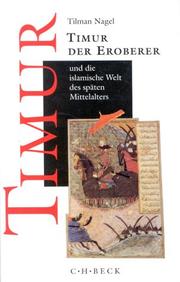 Cover of: Timur der Eroberer und die islamische Welt des späten Mittelalters