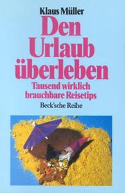 Cover of: Den Urlaub überleben. Tausend wirklich brauchbare Reisetips.