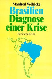 Cover of: Brasilien, Diagnose einer Krise by Manfred Wöhlcke