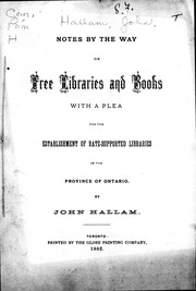 Cover of: Notes by the way on free libraries and books, with a plea for the establishment of rate-supported libraries in the province of Ontario