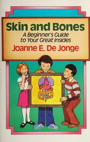 Cover of: Skin and bones by Joanne E. De Jonge