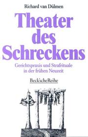 Cover of: Theater des Schreckens. Gerichtspraxis und Strafrituale in der frühen Neuzeit.