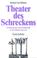 Cover of: Theater des Schreckens. Gerichtspraxis und Strafrituale in der frühen Neuzeit.