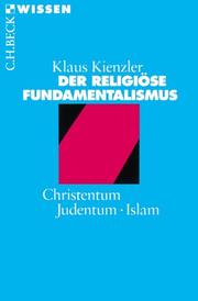 Cover of: Der religiöse Fundamentalismus. Christentum, Judentum, Islam.