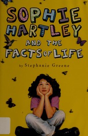 Cover of: Sophie Hartley and the facts of life
