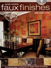 Cover of: Simply creative faux finishes with Gary Lord: 30 cutting-edge techniques for walls, floors, and ceilings