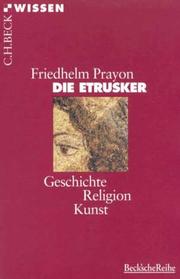 Cover of: Die Etrusker. Geschichte, Religion, Kunst. by Friedhelm Prayon