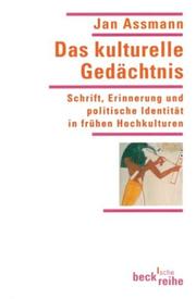 Cover of: Das kulturelle Gedächtnis.: Schrift, Erinnerung und politische Identität in frühen Hochkulturen
