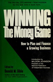Cover of: Winning the money game: how to plan and finance a growing business