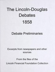 The Lincoln-Douglas Debates, 1858 by Lincoln Financial Foundation Collection