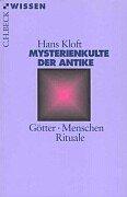 Cover of: Mysterienkulte der Antike. Götter, Menschen, Rituale. by Hans Kloft