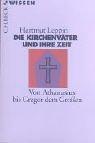 Cover of: Die Kirchenväter und ihre Zeit. Von Athanasius bis Gregor dem Großen. by Hartmut Leppin
