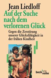 Cover of: Auf der Suche nach dem verlorenen Glück. by Jean Liedloff