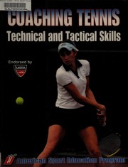 Cover of: Coaching tennis technical and tactical skills by American Sport Education Program.