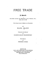Cover of: Free trade.: A speech delivered before the Democratic Club, Brussels, Belgium, Jan. 9, 1848. With extract from La misère de la philosophie.