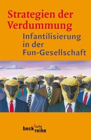 Cover of: Strategien der Verdummung: Infantilismus in der Fun-Gesellschaft