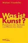 Cover of: Was ist Kunst? Positionen der Ästhetik von Platon bis Danto. by Michael Hauskeller