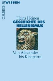 Cover of: Geschichte des Hellenismus. Von Alexander bis Kleopatra.