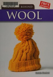 Cover of: The story behind wool by Christin Ditchfield