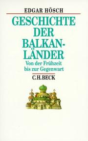 Cover of: Geschichte Der Balkanlander: Von Der Fruhzeit Bis Zur Gegenwart (Beck's Historische Bibliothek)