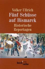Cover of: Fünf Schüsse auf Bismarck by Volker Ullrich